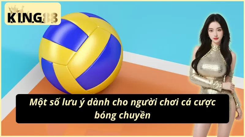 Một số vấn đề cần lưu ý khi tham giá cá cược bóng chuyền King88 